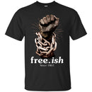 Free.Ish Since 1865 T-shirt CustomCat