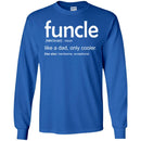 Funcle Like A Dad, Only Cooler See Also Handsome Exceptional Funny Gift Uncle T Shirts CustomCat