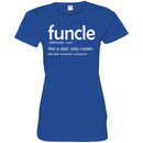 Funcle Like A Dad, Only Cooler See Also Handsome Exceptional Funny Gift Uncle T Shirts CustomCat