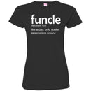 Funcle Like A Dad, Only Cooler See Also Handsome Exceptional Funny Gift Uncle T Shirts CustomCat