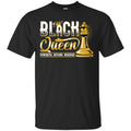 Funny Black Queen Powerful Beyond Measure T-shirt for Melanin Girls CustomCat