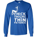 Funny T-Shirt Sexy Lady Thick Thighs Thin Patience for Female Tee Gifts Tee Shirt CustomCat