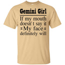 Gemini Girl If My Month Doesn't Say My Face Definitely Will- Horoscopes T-shirt Germini T-shirt CustomCat