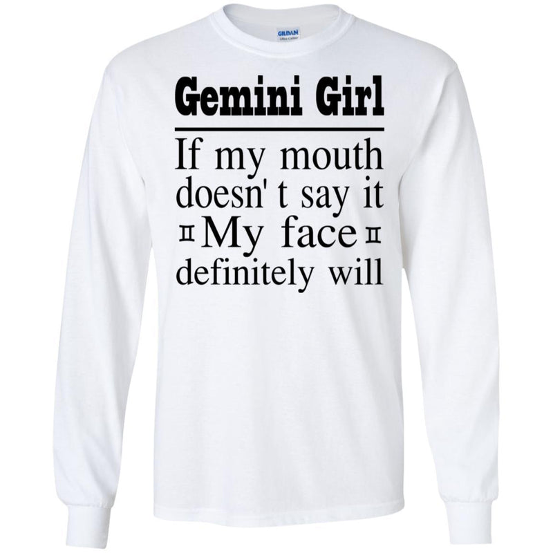 Gemini Girl If My Month Doesn't Say My Face Definitely Will- Horoscopes T-shirt Germini T-shirt CustomCat