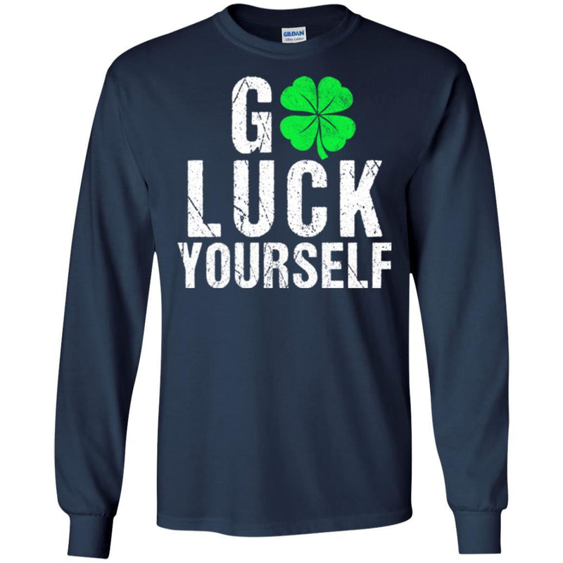 Go Luck Yourself Shamrocks Funny Gifts Patrick's Day Irish T-Shirt CustomCat