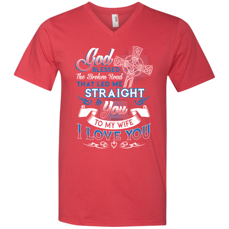 God Blessed The Broken Road That Led Me Straight To You To My Wife I Love You T-shirts CustomCat