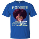 God Designed Created Blesses Me Heals Defends Forgives Loves Me History Month T-Shirts CustomCat