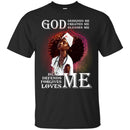 God Designed Created Blesses Me Heals Defends Forgives Loves Me Nurse History Month T-Shirt CustomCat