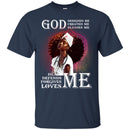 God Designed Created Blesses Me Heals Defends Forgives Loves Me Nurse History Month T-Shirt CustomCat