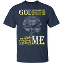 God Designed Me Created Me Blessed Me Heals Me Defends Me Forgives Me Loves Me T-shirts CustomCat