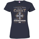 God T-Shirt I Can Do All things Through Christ Who Strengthens Me Tee Shirt CustomCat