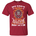 God T-Shirt My God's Not Dead He's Surely Alive He's Livin' on The Inside Roarin' Like A Lion Shirts CustomCat