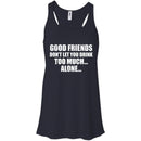 Good Friends Don't Let You Drink Too Much Alone T-shirt For Beer Lovers CustomCat