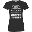 Good Girls Are Made Of Sugar And Spice But I Am Mostly Made Of Coffee And Beer T Shirts CustomCat