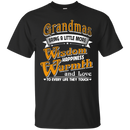 Grandmas Bring A Little More Wisdom Happiness Warmth and Love to Every Life They Touch t-shirt CustomCat
