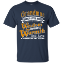 Grandmas Bring A Little More Wisdom Happiness Warmth and Love to Every Life They Touch t-shirt CustomCat