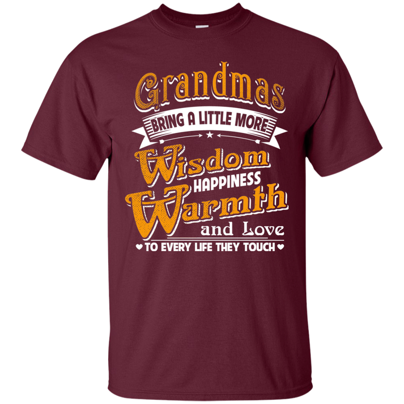 Grandmas Bring A Little More Wisdom Happiness Warmth and Love to Every Life They Touch t-shirt CustomCat