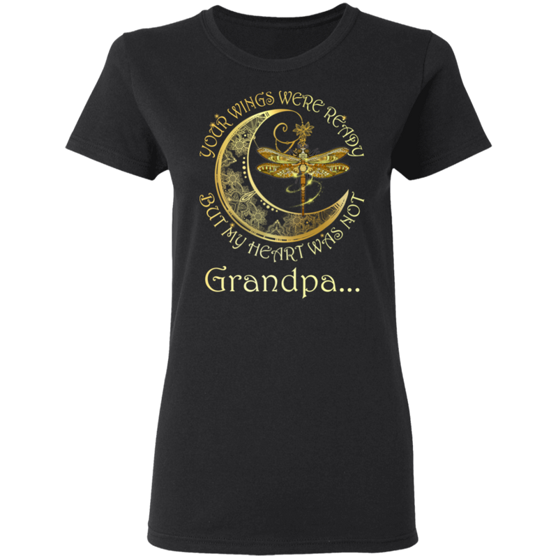 Grandpa Your Wings Were Ready But My Heart Was Not Guardian Angel T-shirt CustomCat