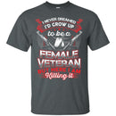 Grow Up To Be A Female Veteran T-shirts & Hoodie for Veteran's Day CustomCat