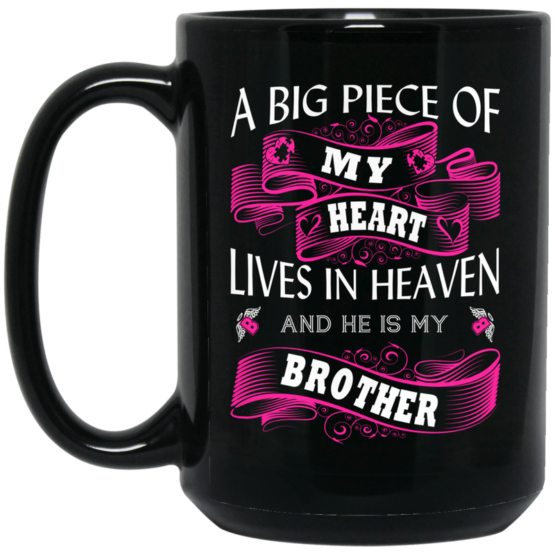 Guardian Angel Coffee Mug A Big Piece Of My Heart Lives In Heaven And He Is My Brother 11oz - 15oz Black Mug