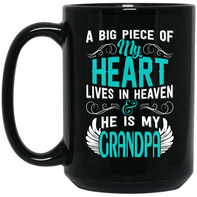 Guardian Angel Coffee Mug A Big Piece Of My Heart Lives In Heaven And He Is My Grandpa 11oz - 15oz Black Mug