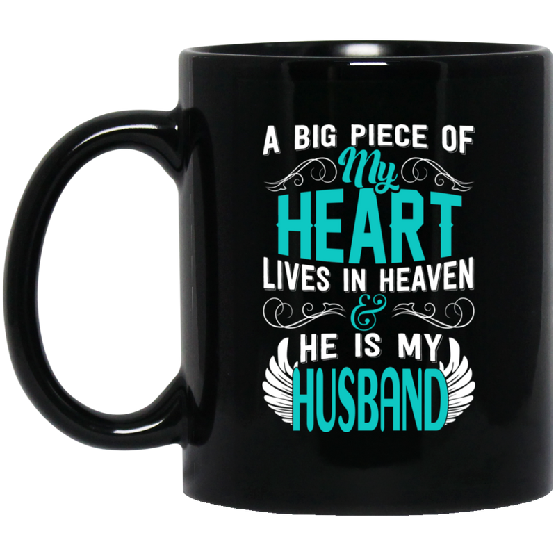 Guardian Angel Coffee Mug A Big Piece Of My Heart Lives In Heaven And He Is My Husband 11oz - 15oz Black Mug