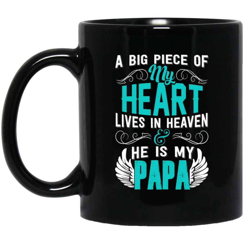 Guardian Angel Coffee Mug A Big Piece Of My Heart Lives In Heaven And He Is My Papa 11oz - 15oz Black Mug