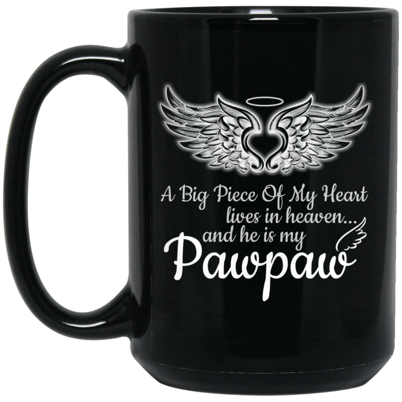 Guardian Angel Coffee Mug A Big Piece Of My Heart Lives In Heaven And He Is My Pawpaw 11oz - 15oz Black Mug