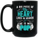 Guardian Angel Coffee Mug A Big Piece Of My Heart Lives In Heaven And He Is My Pop 11oz - 15oz Black Mug