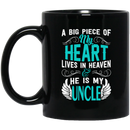 Guardian Angel Coffee Mug A Big Piece Of My Heart Lives In Heaven And He Is My Uncle 11oz - 15oz Black Mug