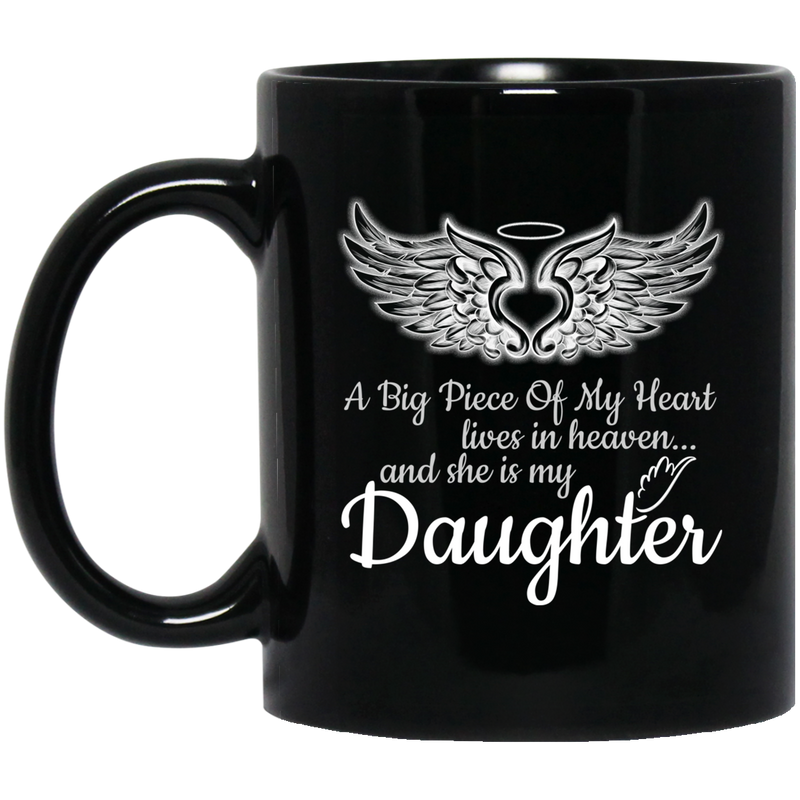 Guardian Angel Coffee Mug A Big Piece Of My Heart Lives In Heaven And She Is My Daughter 11oz - 15oz Black Mug