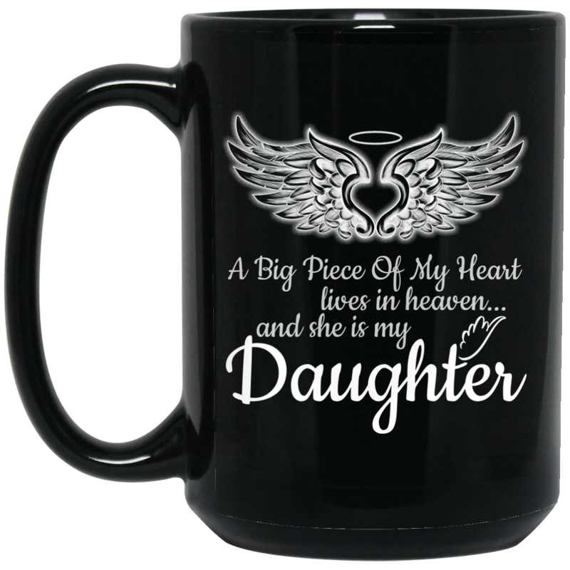 Guardian Angel Coffee Mug A Big Piece Of My Heart Lives In Heaven And She Is My Daughter 11oz - 15oz Black Mug