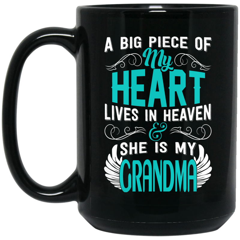 Guardian Angel Coffee Mug A Big Piece Of My Heart Lives In Heaven And She Is My Grandma 11oz - 15oz Black Mug