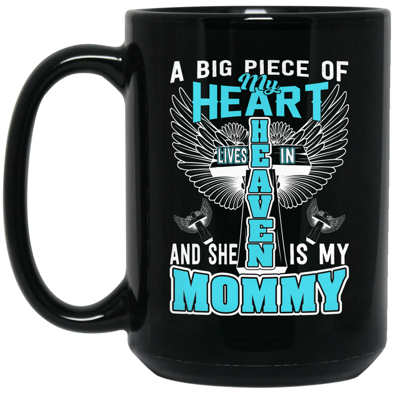 Guardian Angel Coffee Mug A Big Piece Of My Heart Lives In Heaven And She Is My Mom 11oz - 15oz Black Mug