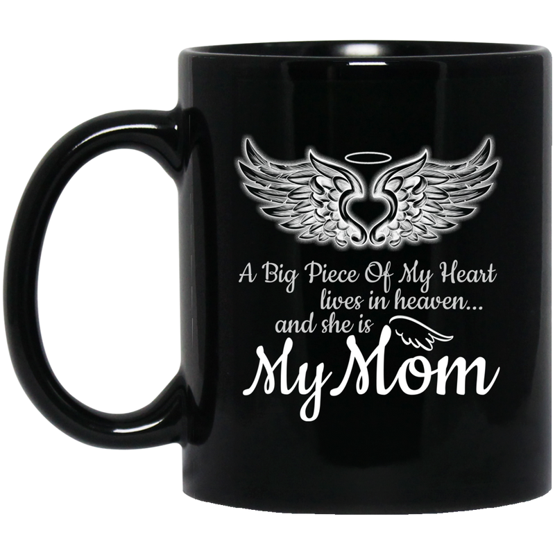 Guardian Angel Coffee Mug A Big Piece Of My Heart Lives In Heaven And She Is My Mom 11oz - 15oz Black Mug