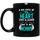 Guardian Angel Coffee Mug A Big Piece Of My Heart Lives In Heaven And She Is My Mommy 11oz - 15oz Black Mug