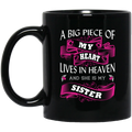 Guardian Angel Coffee Mug A Big Piece Of My Heart Lives In Heaven And She Is My Sister 11oz - 15oz Black Mug