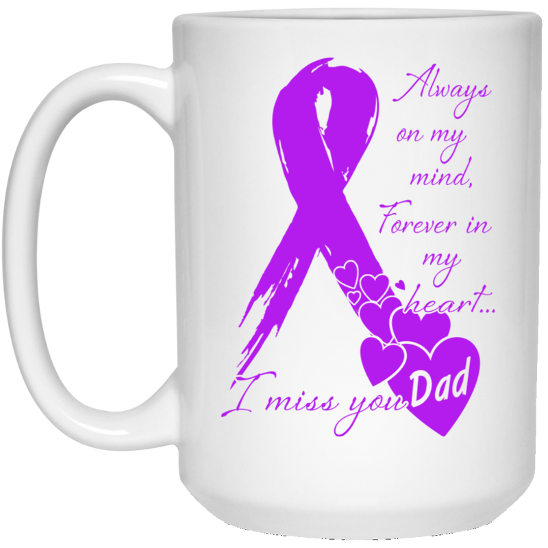 Guardian Angel Coffee Mug Always On My Mind Forever In My Heart I Miss You Dad 11oz - 15oz Black Mug