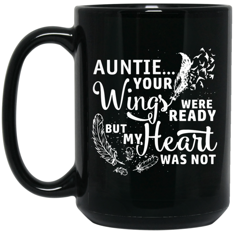 Guardian Angel Coffee Mug Auntie Your Wigns Were Ready But My Heart Was Not 11oz - 15oz Black Mug