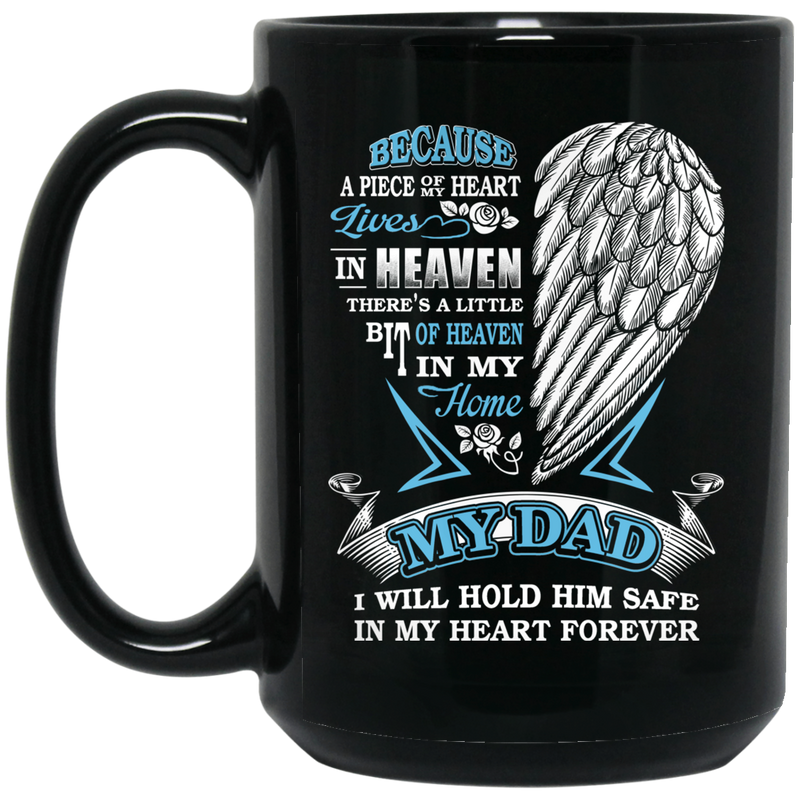 Guardian Angel Coffee Mug Because A Piece Of My Heart Lives On Heaven My Daddy My Angel 11oz - 15oz Black Mug