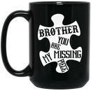 Guardian Angel Coffee Mug Brother You Are My Missing Piece 11oz - 15oz Black Mug CustomCat