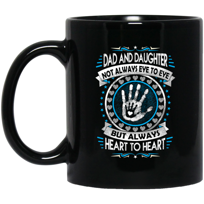 Guardian Angel Coffee Mug Dad And Daughter Not Always Eye To Eye But Always Heart To Heart 11oz - 15oz Black Mug CustomCat