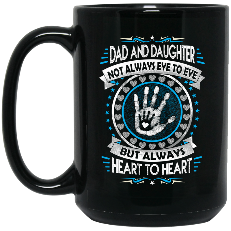 Guardian Angel Coffee Mug Dad And Daughter Not Always Eye To Eye But Always Heart To Heart 11oz - 15oz Black Mug CustomCat