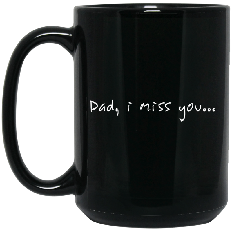 Guardian Angel Coffee Mug Dad, I Miss You 11oz - 15oz Black Mug