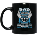 Guardian Angel Coffee Mug Dad Sometimes I Wish For You To Come Back 11oz - 15oz Black Mug