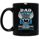 Guardian Angel Coffee Mug Dad Sometimes I Wish For You To Come Back 11oz - 15oz Black Mug