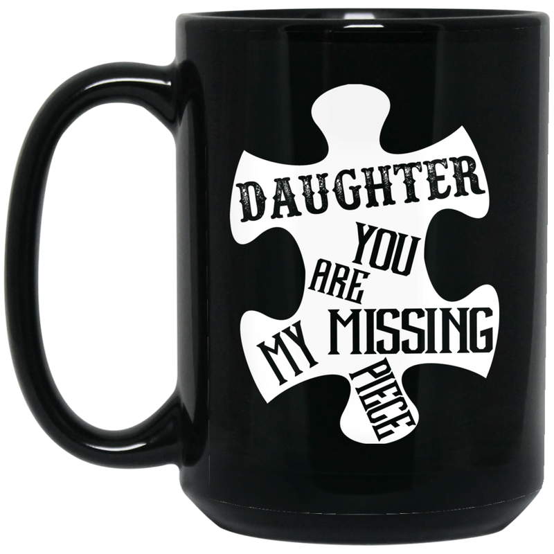 Guardian Angel Coffee Mug Daughter You Are My Missing Piece 11oz - 15oz Black Mug CustomCat