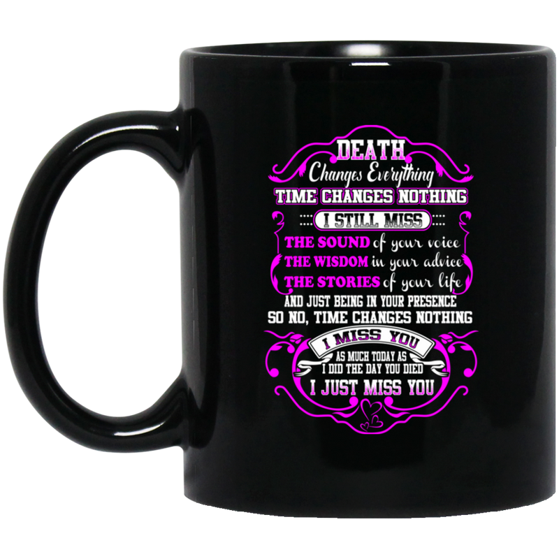 Guardian Angel Coffee Mug Death Changes Everything Time Changes Nothing I Miss You 11oz - 15oz Black Mug