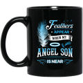 Guardian Angel Coffee Mug Feathers Appear When My Angel Son Is Near 11oz - 15oz Black Mug