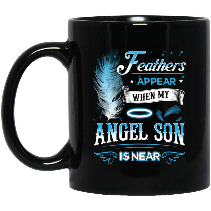 Guardian Angel Coffee Mug Feathers Appear When My Angel Son Is Near 11oz - 15oz Black Mug